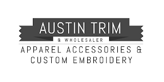 AUSTIN TRIM & WHOLESALER APPAREL ACCESSORIES & CUSTOM EMBROIDERY logo