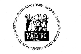 AUTHENTIC FAMILY RECIPES HANDED DOWN FROM GENERATION TO GENERATION MAESTRO BRAND logo