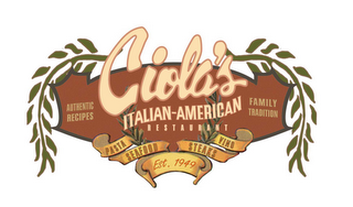 AUTHENTIC RECIPES CIOLA'S ITALIAN-AMERICAN RESTAURANT FAMILY TRADITION PASTA SEAFOOD VINO STEAKS EST. 1949 logo