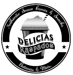 AUTHENTIC SNOW CONES & SNACKS BOTANAS & MÁS... DELICIAS RASPADOS logo