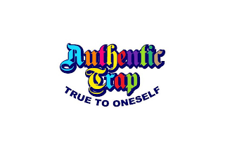 AUTHENTIC TRAP TRUE TO ONESELF logo