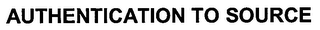 AUTHENTICATION TO SOURCE