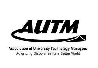 AUTM ASSOCIATION OF UNIVERSITY TECHNOLOGY MANAGERS ADVANCING DISCOVERIES FOR A BETTER WORLD logo