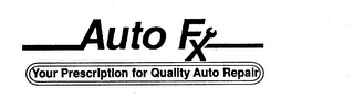 AUTO FX YOUR PRESCRIPTION FOR QUALITY AUTO REPAIR logo