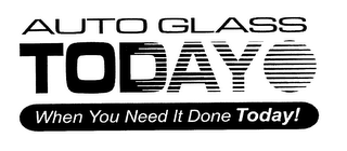 AUTO GLASS TODAY WHEN YOU NEED IT DONE TODAY! logo