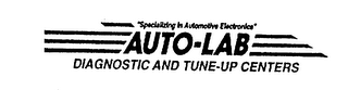 AUTO-LAB DIAGNOSTIC AND TUNE-UP CENTERS "SPECIALIZING IN AUTOMOTIVE ELECTRONICS" logo