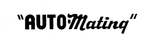 "AUTO-MATING"