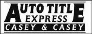 AUTO TITLE EXPRESS CASEY & CASEY logo