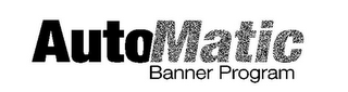 AUTOMATIC BANNER PROGRAM