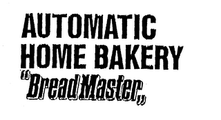 AUTOMATIC HOME BAKERY "BREAD MASTER" logo