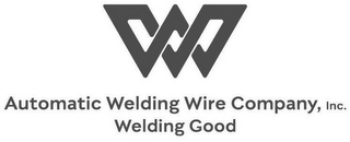 AUTOMATIC WELDING WIRE COMPANY, INC. WELDING GOOD logo