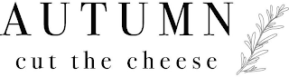 AUTUMN CUT THE CHEESE logo