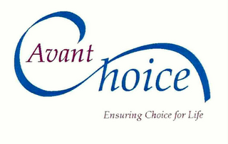 AVANTCHOICE ENSURING CHOICE FOR LIFE