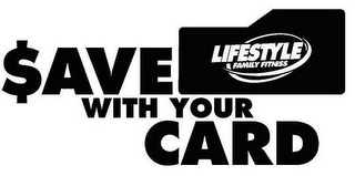 $AVE WITH YOUR CARD LIFESTYLE FAMILY FITNESS logo