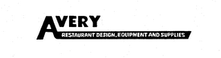 AVERY RESTAURANT DESIGN, EQUIPMENT AND SUPPLIES