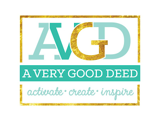 AVGD A VERY GOOD DEED ACTIVATE · CREATE· INSPIRE logo