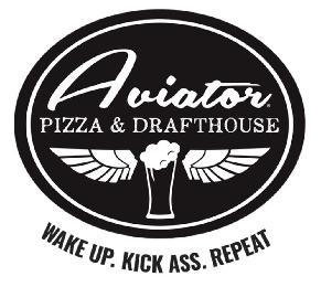 AVIATOR PIZZA & DRAFTHOUSE WAKE UP. KICK ASS. REPEAT