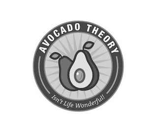 AVOCADO THEORY ISN'T LIFE WONDERFUL! logo