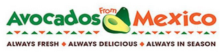AVOCADOS FROM MEXICO ALWAYS FRESH ALWAYS DELICIOUS ALWAYS IN SEASON logo