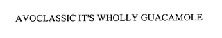 AVOCLASSIC IT'S WHOLLY GUACAMOLE logo
