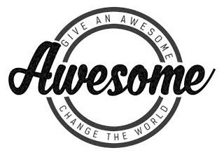AWESOME GIVE AN AWESOME CHANGE THE WORLD logo