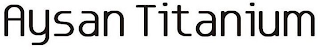 AYSAN TITANIUM logo