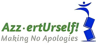 AZZ-ERT URSELF! MAKING NO APOLOGIES logo
