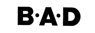 B-A-D
