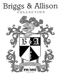 B & A I BRIGGS & ALLISON COLLECTION SINCE PRIMO logo
