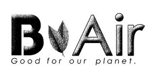 B AIR GOOD FOR OUR PLANET. logo