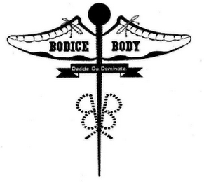 B B BODICE BODY DECIDE. DO. DOMINATE. logo