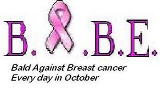 B. .B. E. BALD AGAINST BREAST CANCER EVERY DAY IN OCTOBER logo