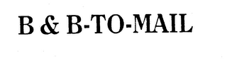 B & B-TO-MAIL logo