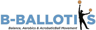 B-BALLOTIKS BALANCE, AEROBICS & ACROBATICBALL MOVEMENT logo