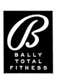 B BALLY TOTAL FITNESS