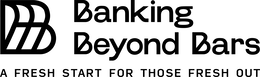 B BANKING BEYOND BARS A FRESH START FOR THOSE FRESH OUT logo
