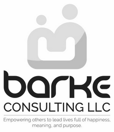 B BARKE CONSULTING LLC EMPOWERING OTHERS TO LEAD LIVES FULL OF HAPPINESS, MEANING, AND PURPOSE. logo