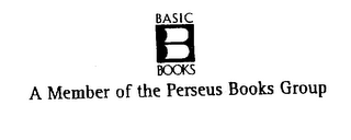 B BASIC BOOKS A MEMBER OF THE PERSEUS BOOKS GROUP logo
