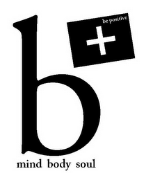 B+ BE POSITIVE MIND BODY SOUL logo