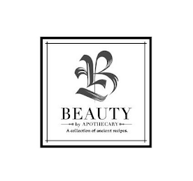 B BEAUTY BY APOTHECARY A COLLECTION OF ANCIENT RECIPES logo