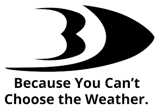 B BECAUSE YOU CAN'T CHOOSE THE WEATHER. logo