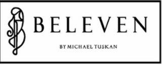 B BELEVEN BY MICHAEL TUSKAN logo