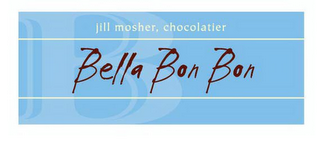 B BELLA BON BON JILL MOSHER, CHOCOLATIER 415.453.1492 JILL@BELLABONBON.COM logo