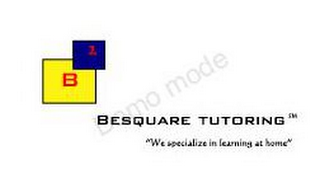 B BESQUARE TUTORING "WE SPECIALIZE IN LEARNING AT HOME" DEMO MODE logo