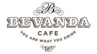 B BEVANDA CAFE YOU ARE WHAT YOU DRINK logo