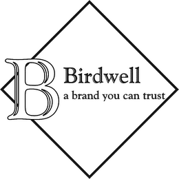 B BIRDWELL A BRAND YOU CAN TRUST logo