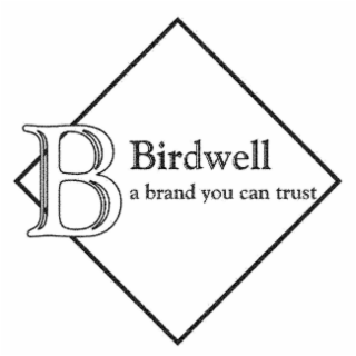 B BIRDWELL A BRAND YOU CAN TRUST