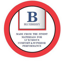 B BLUEBERRY MADE FROM THE FINEST MATERIALS FOR LUXURIOUS COMFORT & SUPERIOR PERFORMANCE logo