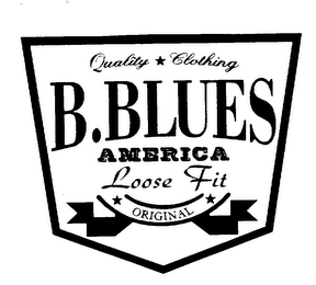 B. BLUES AMERICA QUALITY CLOTHING LOOSE FIT ORIGINAL logo