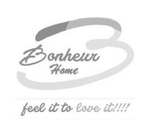 B BONHEUR HOME FEEL IT TO LOVE IT!!!! logo